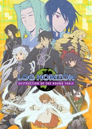 Log Horizon: Entaku Houkai: Destruction of the Round Table